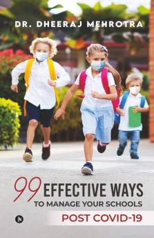 99 Effective Ways To Manage Your Schools Post Covid-19