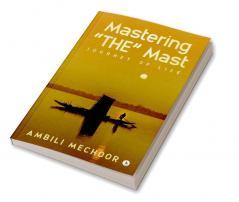 Mastering “THE” Mast : Journey of Life