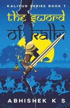 The Sword Of Kalki: Kaliyug Series Book 1