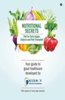 Nutritional Secrets : Diet For Early Stages Dialysis And Post Transplant