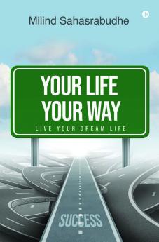 Your Life Your Way