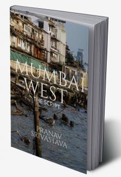 Mumbai West : A Script