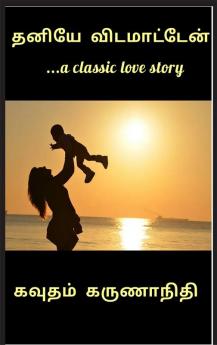 Thaniye vidamatten / தனியே விடமாட்டேன் : ..a classic love story