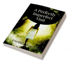 A Perfectly Imperfect Visit