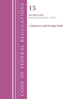 Code of Federal Regulations Title 15 Commerce and Foreign Trade 800-End Revised as of January 1 2024