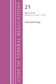 Code of Federal Regulations Title 21 Food and Drugs 1-99 2022