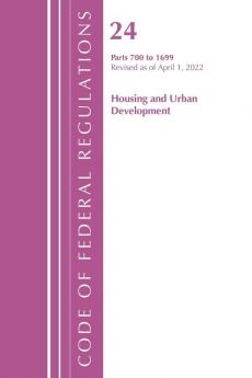 Code of Federal Regulations Title 24 Housing and Urban Development 700 - 1699 2022