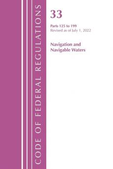 Code of Federal Regulations Title 33 Navigation and Navigable Waters 125-199 Revised as of July 1 2023