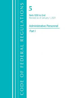 Code of Federal Regulations Title 05 Administrative Personnel 1200-End Revised as of January 1 2021