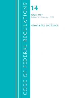 Code of Federal Regulations Title 14 Aeronautics and Space 1-59 Revised as of January 1 2023
