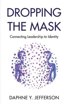 Dropping the Mask: Connecting Leadership to Identity