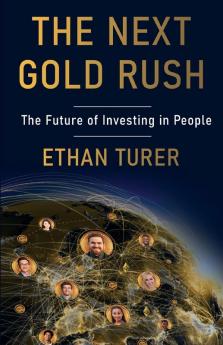 The Next Gold Rush: The Future of Investing in People