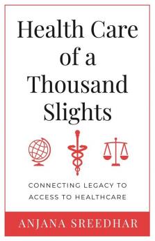 Health Care of a Thousand Slights: Connecting Legacy to Access to Healthcare