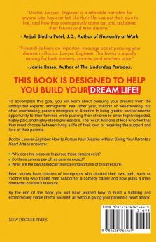 Doctor Lawyer Engineer: How to Pursue Your Dreams without Giving Your Parents a Heart Attack