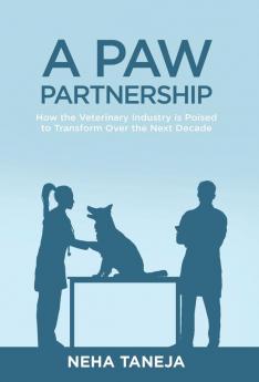 A Paw Partnership: How the Veterinary Industry is Poised to Transform Over the Next Decade