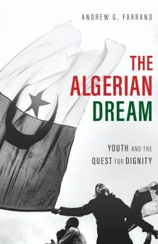 The Algerian Dream: Youth and the Quest for Dignity