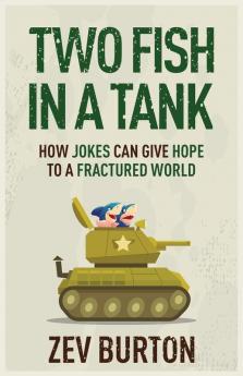 Two Fish in a Tank: How Jokes Can Give Hope to a Fractured World