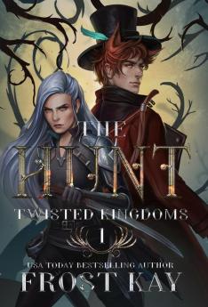 The Hunt: 1 (The Twisted Kingdoms)