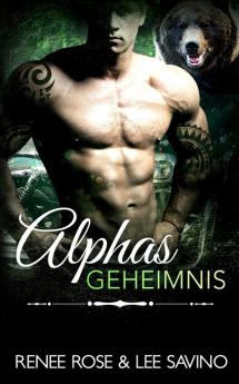 Alphas Geheimnis: 10 (Bad-Boy-Alphas-Serie)