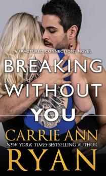 Breaking Without You: 1 (Fractured Connections)