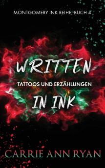 Written in Ink - Tattoos und Erzahlungen: 4 (Montgomery Ink Reihe)