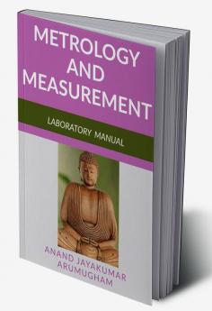 Metrology and Measurement : Laboratory Manual