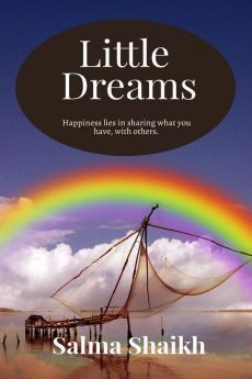 Little Dreams : Happiness lies in sharing what you have with others.