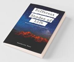 Different Shades Of Life: Story Of Different Experiences