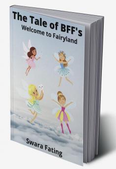 The Tale of BFF's : Welcome to Fairyland