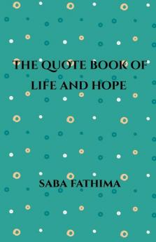 The Quote Book Of Life And Hope