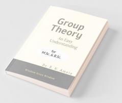 Group Theory: An Easy Understanding