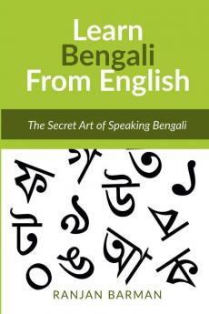 The Secret Art Of Speaking Bengali Learn Bengali From English