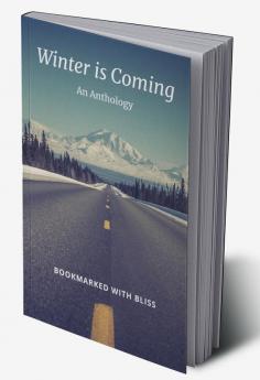 Winter is Coming : An Anthology