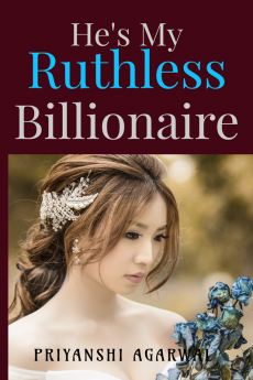 He's My Ruthless Billionaire : What started with Hatred- can it turn into love?