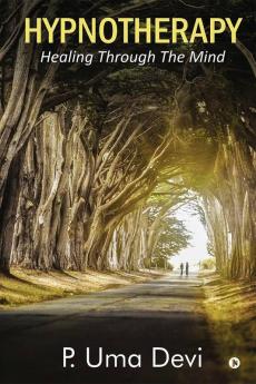 Hypnotherapy : Healing Through The Mind