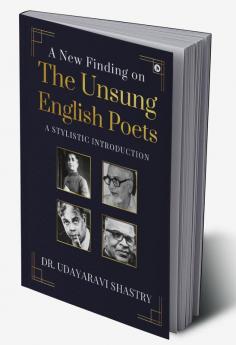 A New Finding on the Unsung English Poets : A Stylistic Introduction