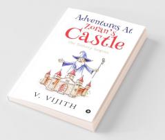 Adventures At Zoran’S Castle : The Fantasy Begins