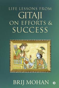 Life Lessons From Gitaji On Efforts And Success