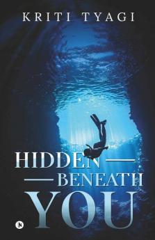 Hidden Beneath You