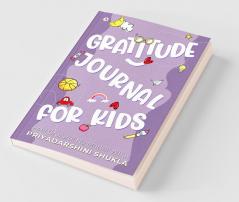 Gratitude Journal For Kids : Feel Grateful No Matter What