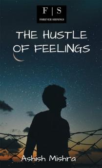 The Hustle Of Feelings