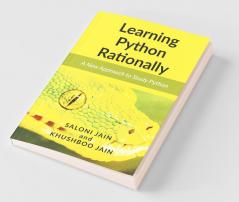 Learning Python Rationally : A New Approach To Study Python