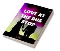 LOVE AT THE BUS STOP-PART 1