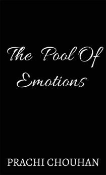 The Pool of Emotions / पूल ऑफ़ इमोशनस