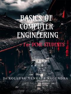 BASICS OF COMPUTER ENGINEERING - For DCME STUDENTS