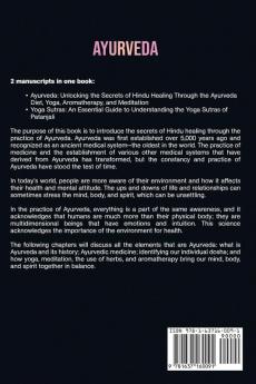 Ayurveda: Secrets of Hindu Healing through the Ayurvedic Diet Meditation and Aromatherapy along with a Guide to Understanding the Yoga Sutras of Patanjali