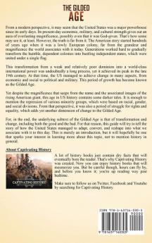 The Gilded Age: A Captivating Guide to an Era in American History That Overlaps the Reconstruction Era and Coincides with Parts of the Victorian Era in Britain along with the Belle Époque in France