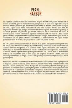 Pearl Harbor: Una Guía Fascinante del Ataque Militar Sorpresa del Servicio Aéreo de la Armada Imperial Japonesa que Causó la Entrada de los Estados Unidos de América en la Segunda Guerra Mundial
