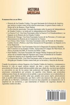 Historia Americana: Una guía fascinante de la historia de Estados Unidos la Revolución americana la guerra civil Chicago los años veinte la Gran Depresión Pearl Harbor y la guerra del Golfo