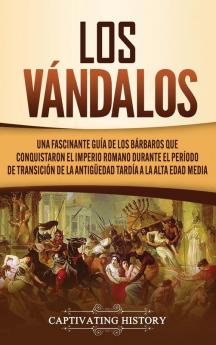 Los Vándalos: Una Fascinante Guía de los Bárbaros que Conquistaron el Imperio Romano Durante el Período de Transición de la Antigüedad Tardía a la Alta Edad Media